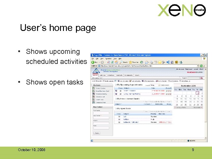 User’s home page • Shows upcoming scheduled activities • Shows open tasks October 10,