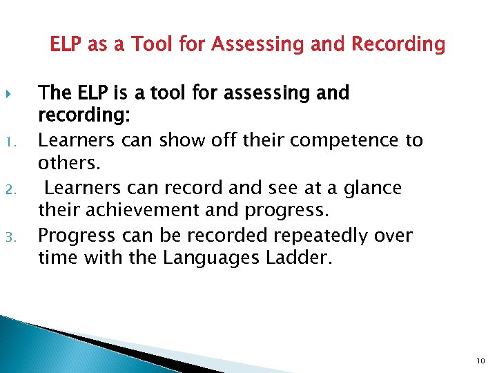 ELP as a Tool for Assessing and Recording 1. 2. 3. The ELP is