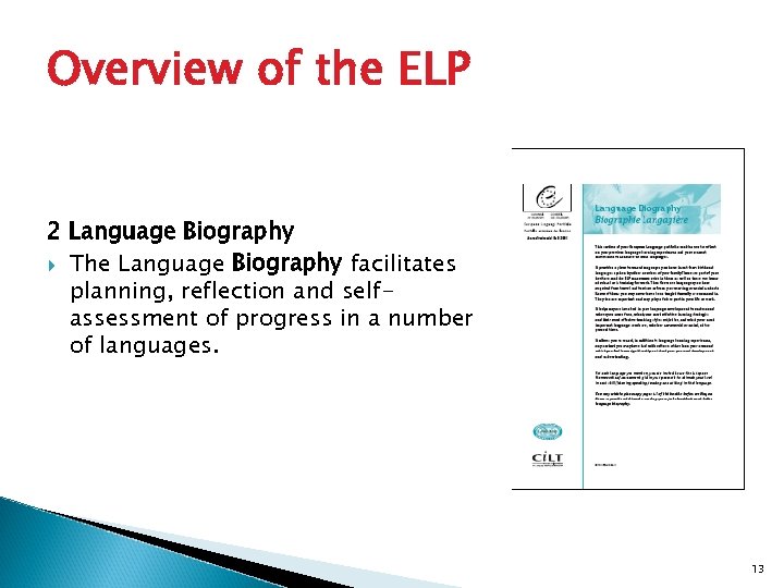 Overview of the ELP 2 Language Biography The Language Biography facilitates planning, reflection and