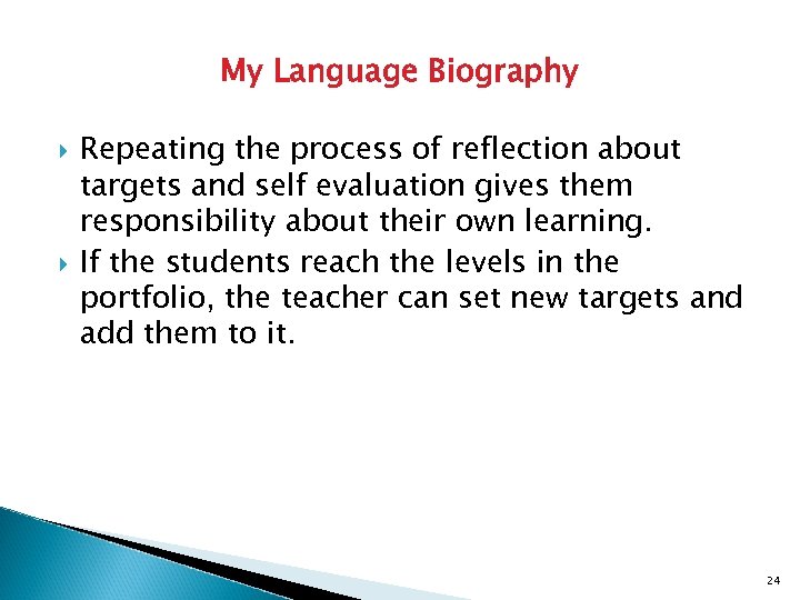 My Language Biography Repeating the process of reflection about targets and self evaluation gives