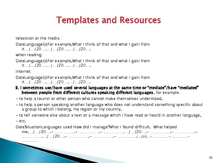 Templates and Resources television or the media : Date. Language(s)For example, What I think