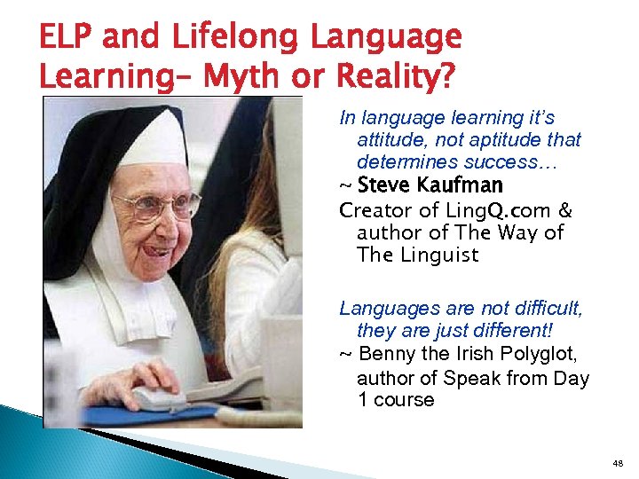 ELP and Lifelong Language Learning– Myth or Reality? In language learning it’s attitude, not