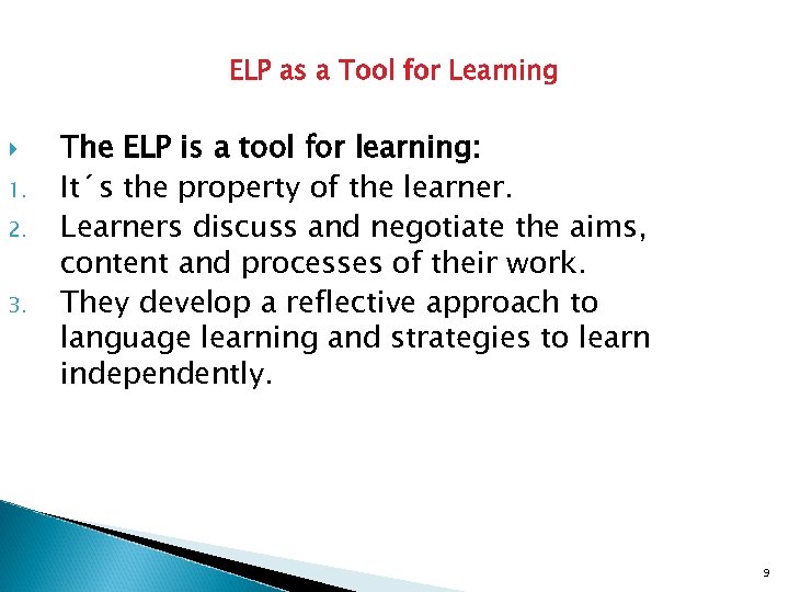 ELP as a Tool for Learning 1. 2. 3. The ELP is a tool