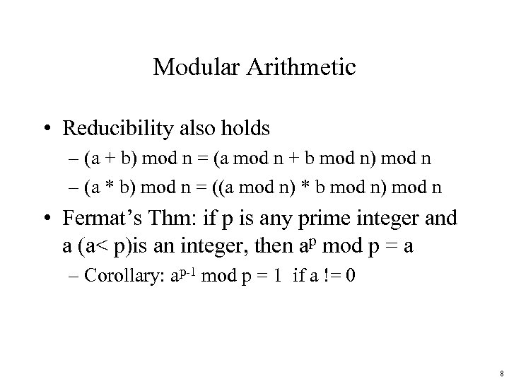 Modular Arithmetic • Reducibility also holds – (a + b) mod n = (a