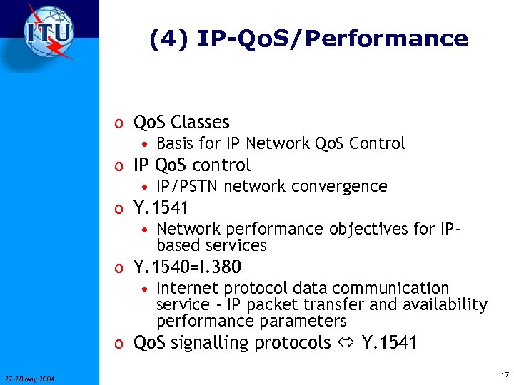 (4) IP-Qo. S/Performance o Qo. S Classes • Basis for IP Network Qo. S