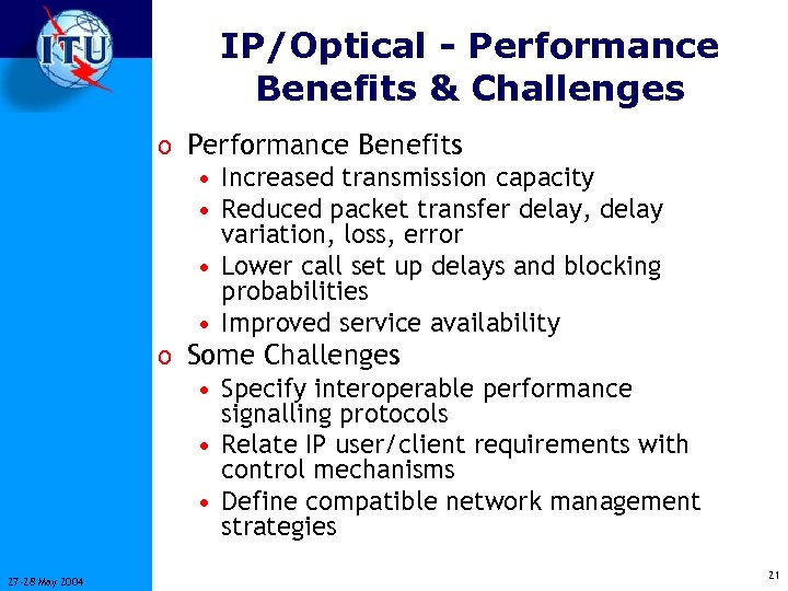 IP/Optical - Performance Benefits & Challenges o Performance Benefits • Increased transmission capacity •