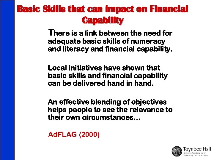 Basic Skills that can impact on Financial Capability There is a link between the
