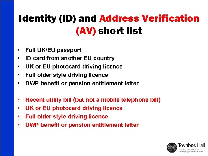 Identity (ID) and Address Verification (AV) short list • • • Full UK/EU passport