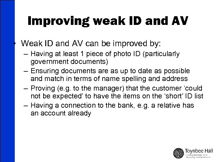 Improving weak ID and AV • Weak ID and AV can be improved by: