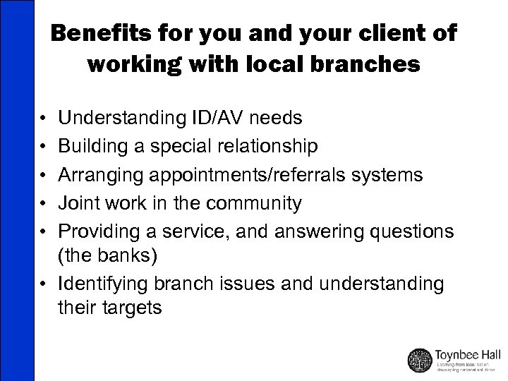 Benefits for you and your client of working with local branches • • •