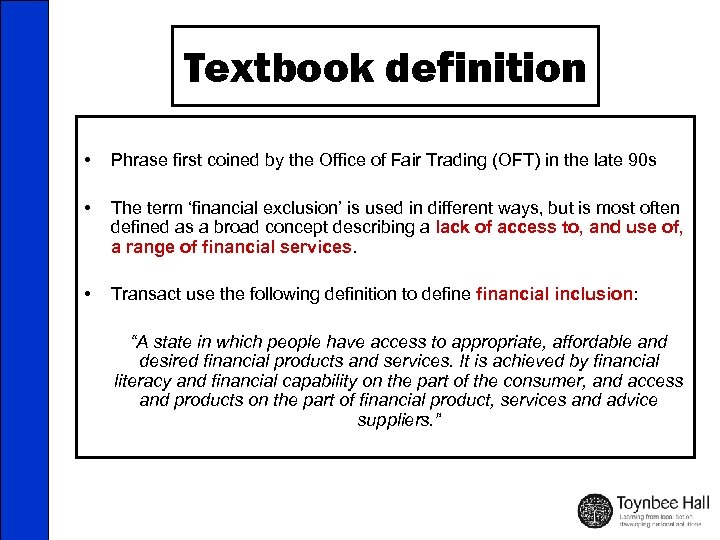 Textbook definition • Phrase first coined by the Office of Fair Trading (OFT) in
