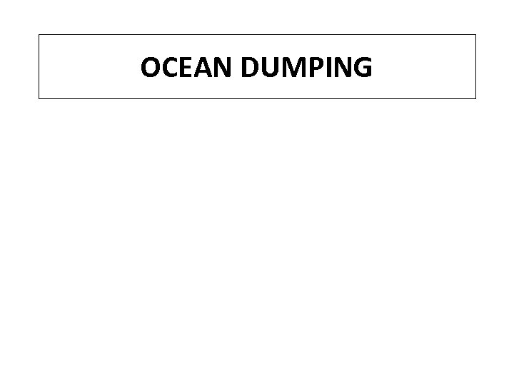 OCEAN DUMPING 