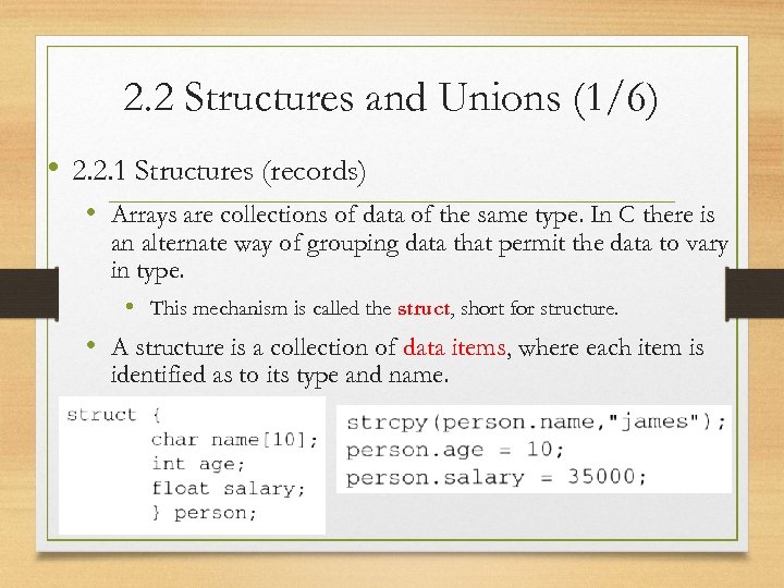 2. 2 Structures and Unions (1/6) • 2. 2. 1 Structures (records) • Arrays