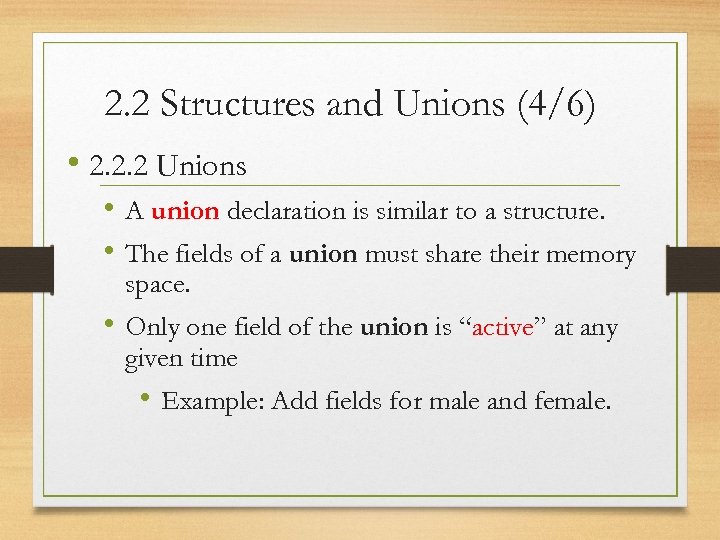 2. 2 Structures and Unions (4/6) • 2. 2. 2 Unions • A union