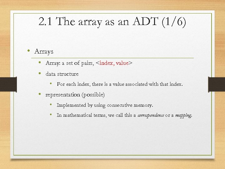 2. 1 The array as an ADT (1/6) • Arrays • Array: a set