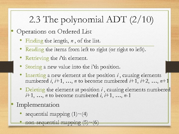 2. 3 The polynomial ADT (2/10) • Operations on Ordered List • • •