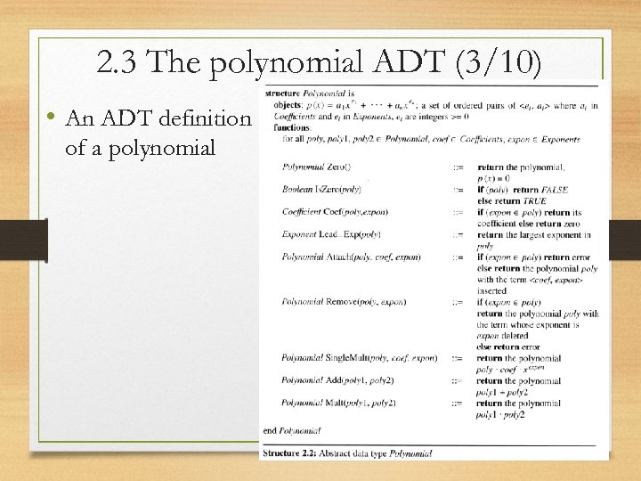 2. 3 The polynomial ADT (3/10) • An ADT definition of a polynomial 