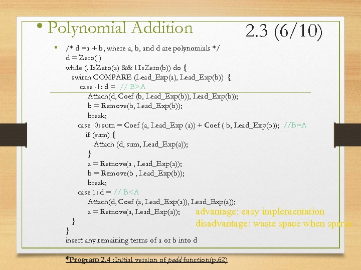  • Polynomial Addition 2. 3 (6/10) • /* d =a + b, where