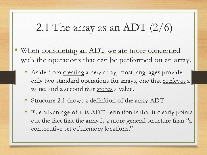 2. 1 The array as an ADT (2/6) • When considering an ADT we