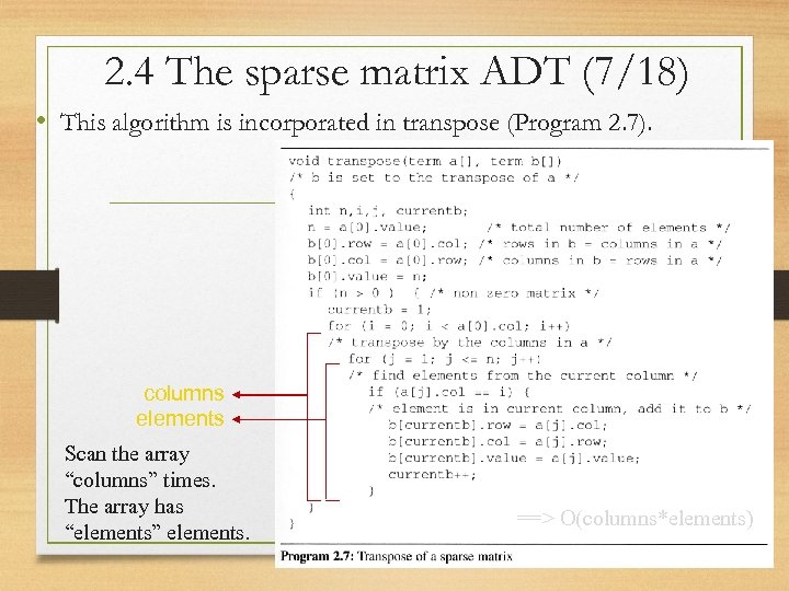 2. 4 The sparse matrix ADT (7/18) • This algorithm is incorporated in transpose