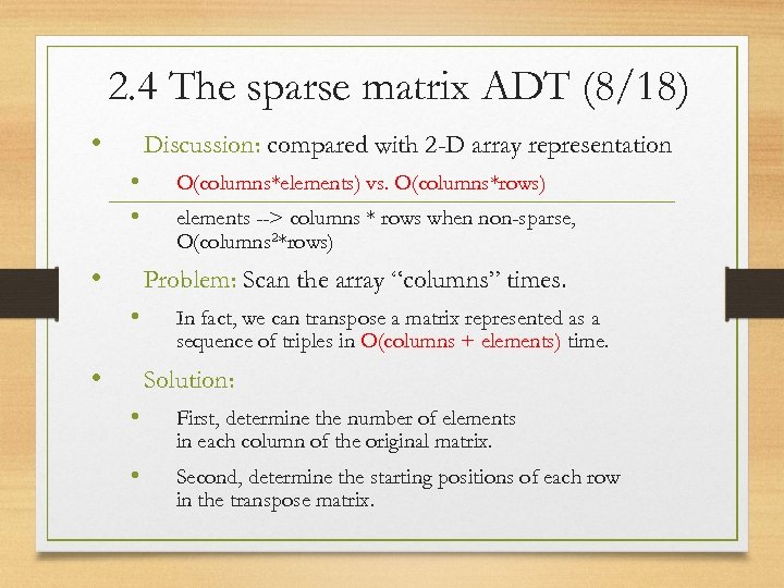 2. 4 The sparse matrix ADT (8/18) • Discussion: compared with 2 -D array