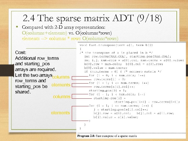 2. 4 The sparse matrix ADT (9/18) • Compared with 2 -D array representation: