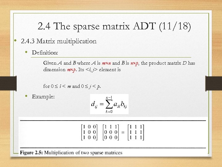 2. 4 The sparse matrix ADT (11/18) • 2. 4. 3 Matrix multiplication •