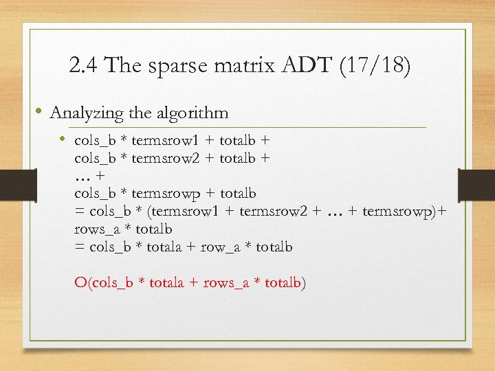 2. 4 The sparse matrix ADT (17/18) • Analyzing the algorithm • cols_b *