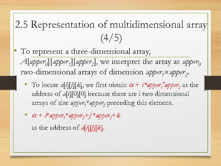 2. 5 Representation of multidimensional array (4/5) • To represent a three-dimensional array, A[upper