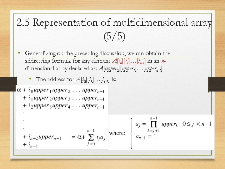 2. 5 Representation of multidimensional array (5/5) • Generalizing on the preceding discussion, we