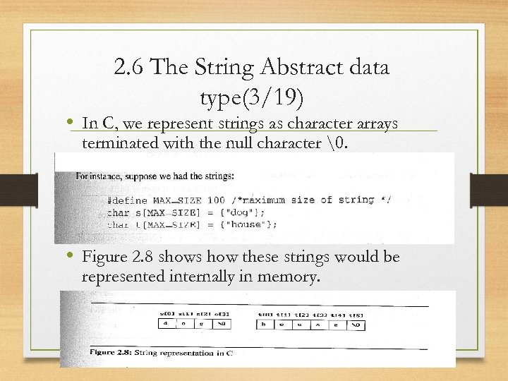 2. 6 The String Abstract data type(3/19) • In C, we represent strings as