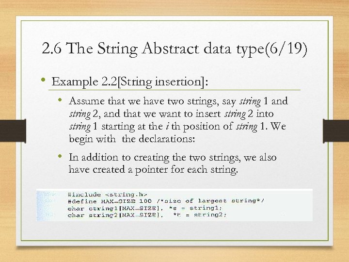 2. 6 The String Abstract data type(6/19) • Example 2. 2[String insertion]: • Assume