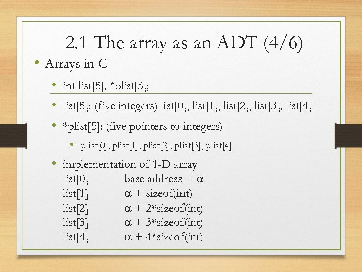 2. 1 The array as an ADT (4/6) • Arrays in C • int