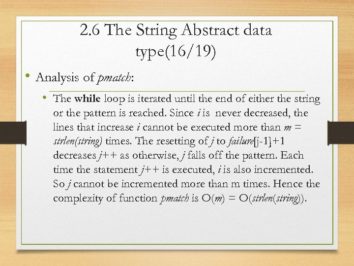 2. 6 The String Abstract data type(16/19) • Analysis of pmatch: • The while