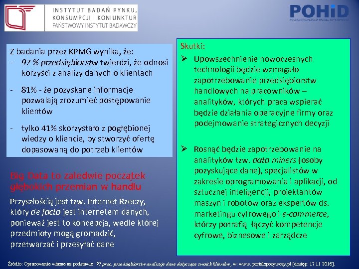 Z badania przez KPMG wynika, że: - 97 % przedsiębiorstw twierdzi, że odnosi korzyści