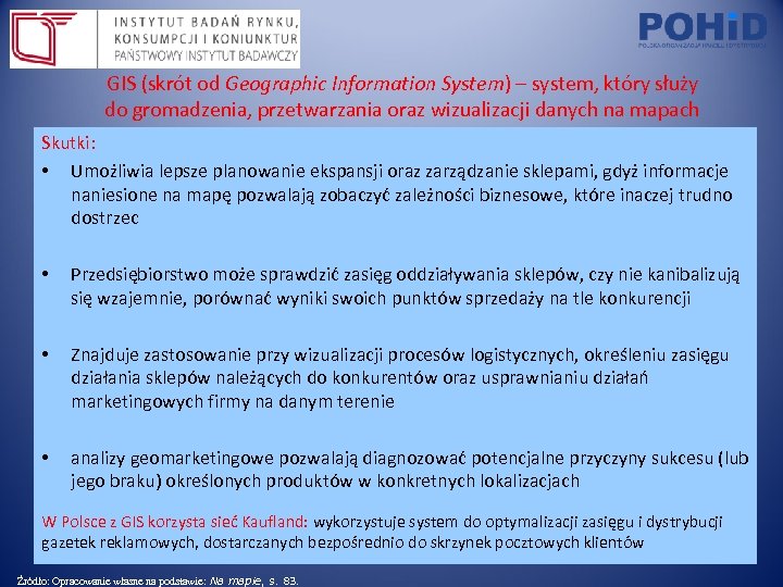 GIS (skrót od Geographic Information System) – system, który służy do gromadzenia, przetwarzania oraz