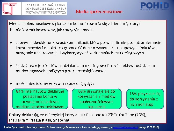 Media społecznościowe są kanałem komunikowania się z klientami, który: Ø nie jest tak kosztowny,