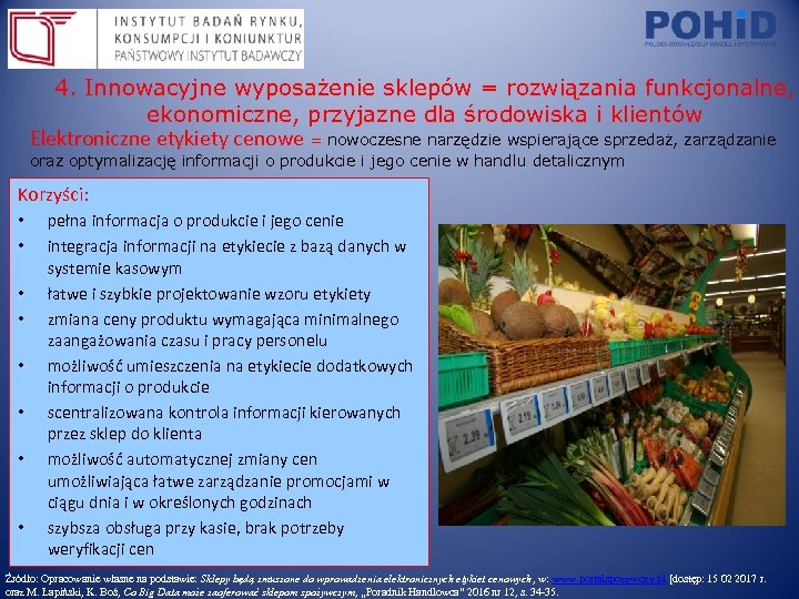 4. Innowacyjne wyposażenie sklepów = rozwiązania funkcjonalne, ekonomiczne, przyjazne dla środowiska i klientów Elektroniczne