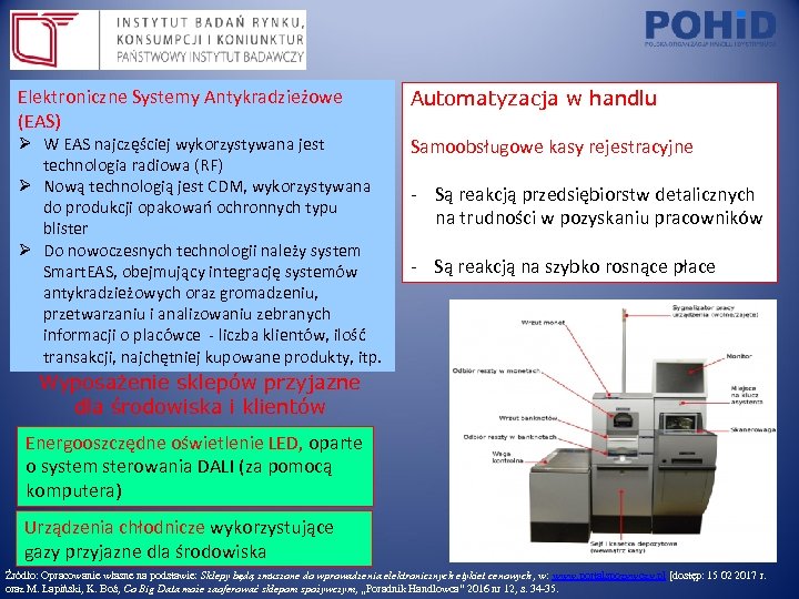 Elektroniczne Systemy Antykradzieżowe (EAS) Ø W EAS najczęściej wykorzystywana jest technologia radiowa (RF) Ø
