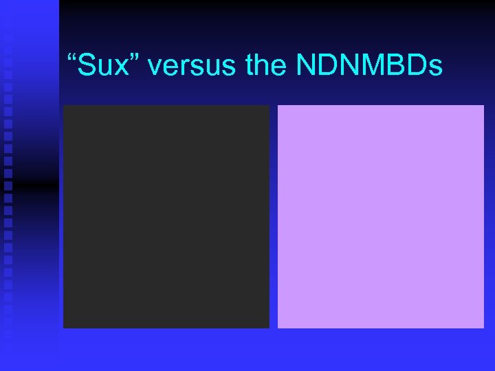 “Sux” versus the NDNMBDs 