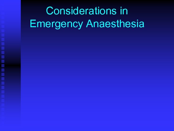 Considerations in Emergency Anaesthesia 