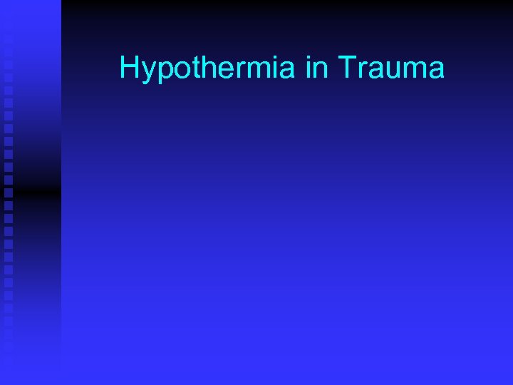 Hypothermia in Trauma 