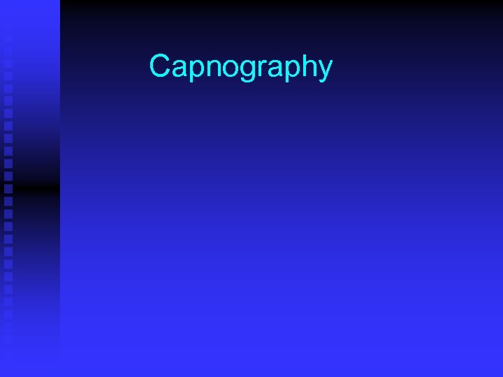 Capnography 