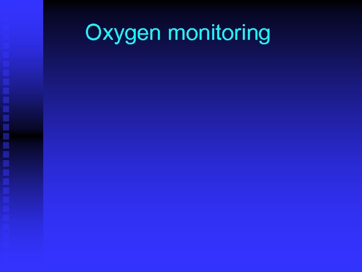 Oxygen monitoring 
