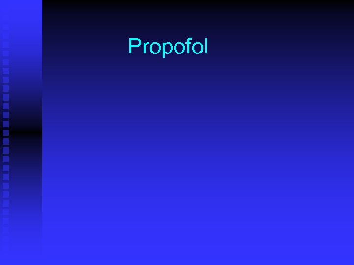 Propofol 
