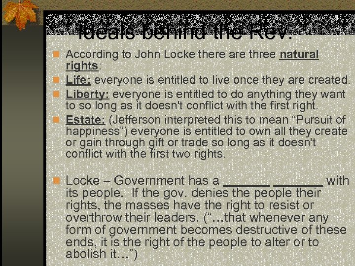 Ideals behind the Rev. n According to John Locke there are three natural rights: