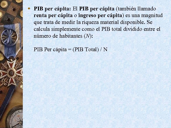 w PIB per cápita: El PIB per cápita (también llamado renta per cápita o