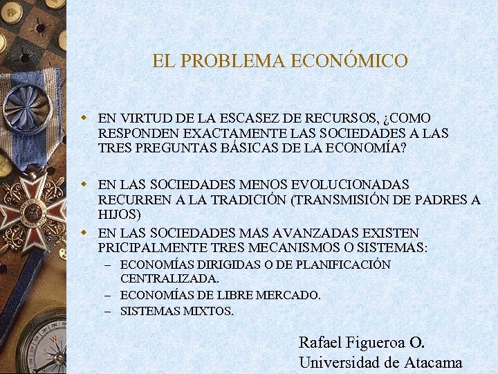 EL PROBLEMA ECONÓMICO w EN VIRTUD DE LA ESCASEZ DE RECURSOS, ¿COMO RESPONDEN EXACTAMENTE