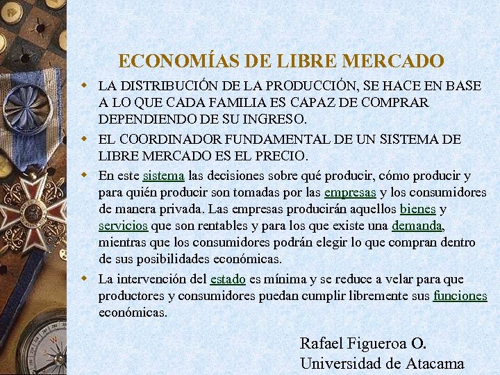 ECONOMÍAS DE LIBRE MERCADO w LA DISTRIBUCIÓN DE LA PRODUCCIÓN, SE HACE EN BASE