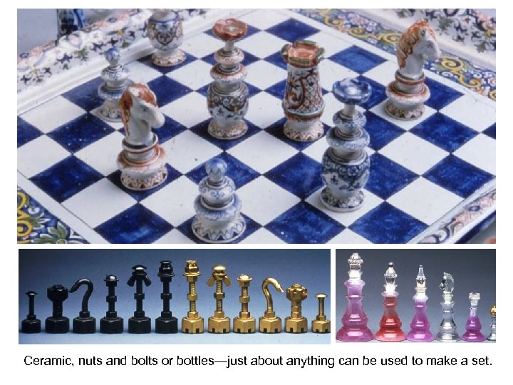 Ceramic, nuts and bolts or bottles—just about anything can be used to make a